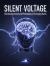 Silent Voltage : The Neuroscience and Philosophy of Everyday Harm