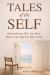 TALES of the SELF : Remembering Who You Were Before Life Told You Who to Be