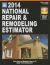 2014 National Repair and Remodeling Estimator : Labor and Material Prices for All Repair and Remodeling Work