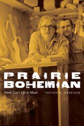 Prairie Bohemian : Frank Gay's Life in Music