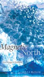 Magnetic North : Sea Voyage to Svalbard