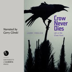 Crow Never Dies : Life on the Great Hunt