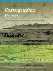 Cartographic Poetry : Examining Historic Blackfoot and Gros Ventre Maps