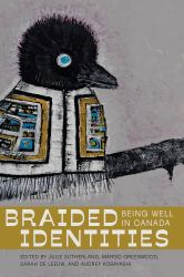 Braided Identities : Being Well in Canada