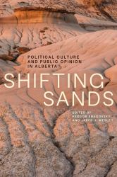 Shifting Sands : Political Culture and Public Opinion in Alberta