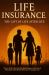 LIFE INSURANCE : The Gift of Life After Life