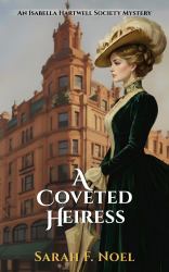 A Coveted Heiress : An Historical Mystery