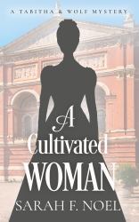 A Cultivated Woman : A Victorian Historical Mystery