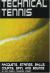 Technical Tennis : Racquets, Strings, Balls, Courts, Spin, and Bounce