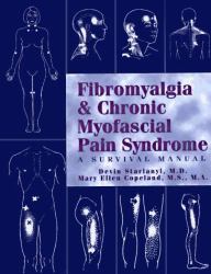 Fibromyalgia and Chronic Myofascial Pain Syndrome : A Survival Manual