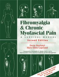 Fibromyalgia and Chronic Myofascial Pain : A Survival Manual