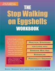 The Stop Walking on Eggshells Workbook : Practical Strategies for Living with Someone Who Has Borderline Personality Disorder