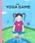 The Yoga Game The Yoga Game