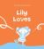 Lily Loves Lily Loves