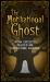 The Motivational Ghost : How Ghosts Helped Me Overcome Failure