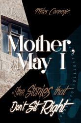 Mother, May I and Other Stories That Don't Sit Right