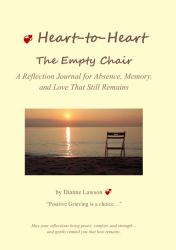 Heart-to-Heart: The Empty Chair : A Reflection Journal for Absence, Memory, and Love That Still Remains