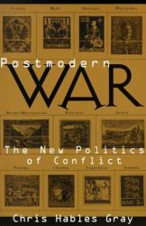 Postmodern War : The New Politics of Conflict