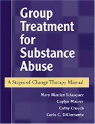 Group Treatment for Substance Abuse : A Stages-of-Change Therapy Manual