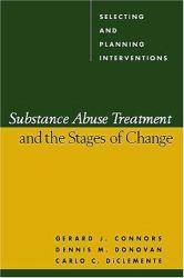 Substance Abuse Treatment and the Stages of Change : Selecting and Planning Interventions