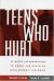 Teens Who Hurt : Clinical Interventions to Break the Cycle of Adolescent Violence