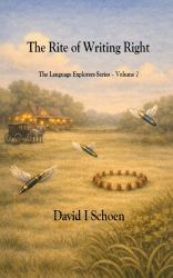 The Rite of Writing Right - Library Edition : The Language Explorers Series, Volume 7