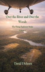 Over the River and over the Woods : The Flying Explorers Series, Volume 4, Full Color Library Edition