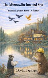 The Minnowlin Inn and Spa : The Math Explorers Series, Volume 8, Full Color Library Edition