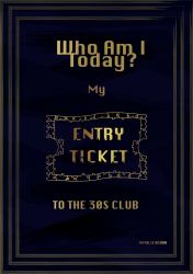 Who Am I Today? : My Entry Ticket to the 30s Club