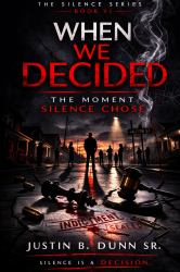 When We Decided : The Moment Silence Chose