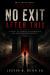 No Exit after This : A Novel of External Consequence and Irreversible Judgement No Exit after This : A Novel of External Consequence and Irreversible Judgement