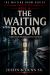 The Waiting Room : When the System Has to Answer