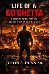 Life of a Go'Ghetta : Legacy Is Built from the Things That Didn't Kill You