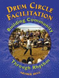 Drum Circle Facilitation : Building Community Through Rhythm