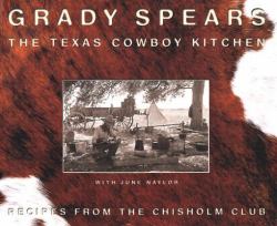The Texas Cowboy Kitchen : Recipes from the Chisholm Club