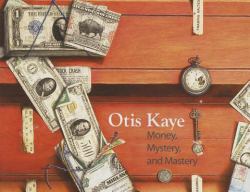 Otis Kaye : Money, Mystery and Mastery