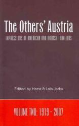 Others' Austria : Impressions of American and British Travelers -- Volume Two: 1919-2007