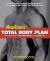 Total Body Plan : The Ultimate Guide to Building Muscle and Losing Fat