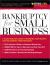 Bankruptcy for Small Business : Know Your Legal Rights and Recover from Mistakes and Start over Successfully