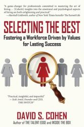 Selecting the Best : Fostering a Workforce Driven by Values for Lasting Success