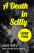 A Death in Scilly: Large Print Edition A Death in Scilly: Large Print Edition