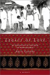 Legacy of Love : My Education in the Path of Nonviolence
