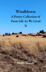Windblown : A Poetry Collection of Farm Life As We Lived It