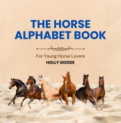 The Horse Alphabet Book : For Young Horse Lovers