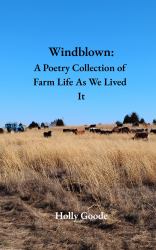 Windblown : A Poetry Collection of Farm Life As We Lived It