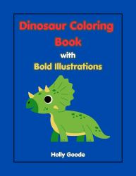 Dinosaur Coloring Book with Bold Illustrations