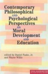 Contemporary Philosophical and Psychological Perspectives on Moral Development and Education