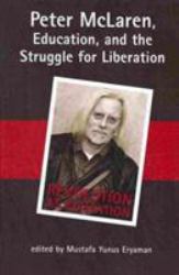 Peter Mclaren, Education, and the Struggle for Liberation