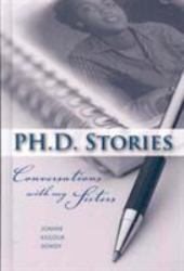 PH. D. Stories : Conversations with My Sisters