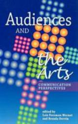 Audiences and the Arts : Communication Perspectives